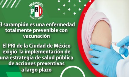 Ante brote de Sarampión, el PRI de la Ciudad de México exigió la implementación de una estrategia de salud pública de acciones preventivas a largo plazo