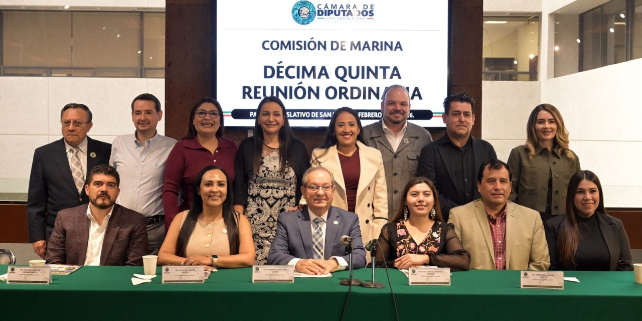 Comisión de Marina avala reforma a la Ley Federal del Mar para actualizarla con disposiciones constitucionales